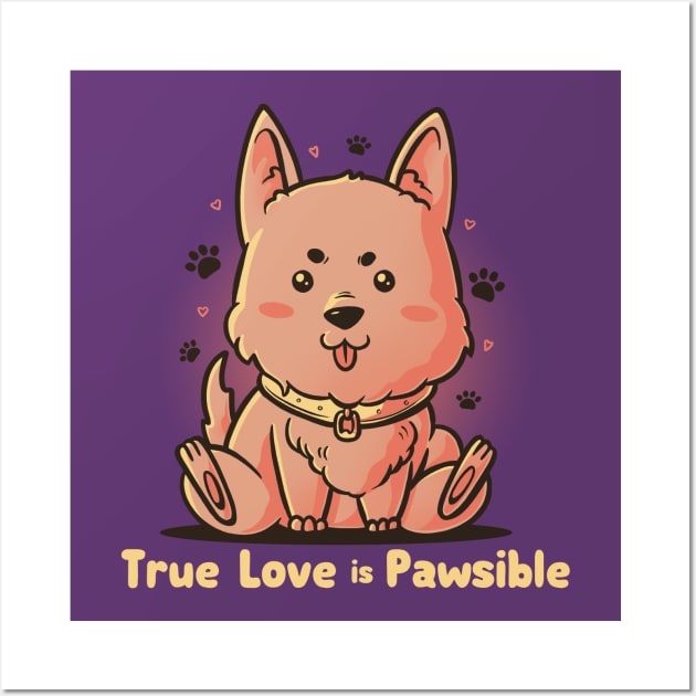 True Love is Pawsible - Dog Pet Lover Gift Wall Art by eduely